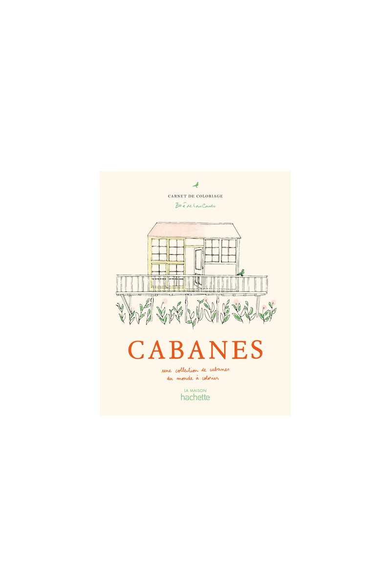 Carnet de coloriage  - Cabanes - Zoé de Las Cases